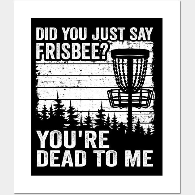 Did You Just Say Frisbee Vintage Funny Disc Golf Wall Art by Kuehni